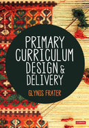 Primary Curriculum Design and Delivery-9781529789928