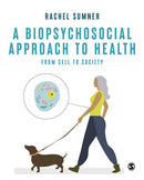 A Biopsychosocial Approach to Health : From Cell to Society-9781529791235