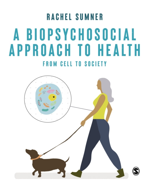 A Biopsychosocial Approach to Health : From Cell to Society-9781529791235