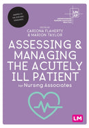 Assessing and Managing the Acutely Ill Patient for Nursing Associates-9781529791938