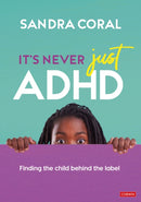 It's Never Just ADHD : Finding the Child Behind the Label-9781529792201