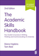 The Academic Skills Handbook : Your Guide to Success in Writing, Thinking and Communicating at University-9781529796797