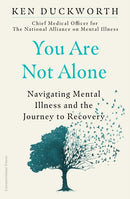 You Are Not Alone : Navigating Mental Illness and the Journey to Recovery-9781529900019