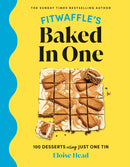 Fitwaffle's Baked In One : 100 one-tin cakes, bakes and desserts from the social media sensation - THE SUNDAY TIMES BESTSELLER-9781529901924