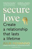 Secure Love : Create a Relationship That Lasts a Lifetime-9781529902969