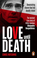 Love Until Death : The twisted true story of killer conman Alexandre Despallieres-9781529903751