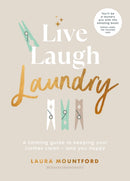 Live, Laugh, Laundry : A calming guide to keeping your clothes clean - and you happy-9781529906561