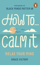 How To Calm It : Relax Your Mind-9781529907483