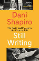 Still Writing : The Perils and Pleasures of a Creative Life-9781529909975