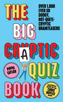 The Big Craptic Quizbook : Over 1,000 ever so dodgy, not-quite-cryptic brainteasers-9781529910148