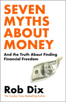 Seven Myths About Money : And the Truth About Finding Financial Freedom-9781529910964