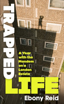 Trapped Life : A Year with the Mandem on a London Estate-9781529911893