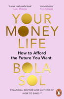 Your Money Life : How to Afford the Future You Want-9781529912401
