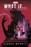 What If. Wanda Maximoff and Peter Parker Were Siblings? : A Scarlet Witch & Spider-Man Story-9781529914351