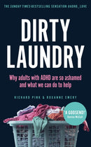 Dirty Laundry : Why adults with ADHD are so ashamed and what we can do to help-9781529915402