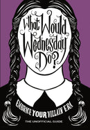 What Would Wednesday Do?