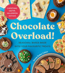 Chocolate Overload! : Seasonal bakes made with your favourite treats-9781529915518