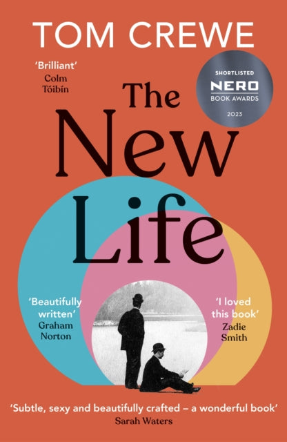 The New Life : A daring novel of forbidden desire by Tom Crewe