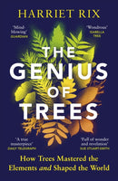 The Genius of Trees : How trees mastered the elements and shaped the world-9781529921267