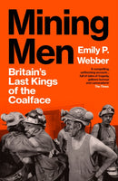 Mining Men : Britain's Last Kings of the Coalface-9781529921502