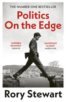 Politics on the Edge by Rory Stewart