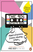 The 90s Activity Book (for Adults) : Take a chill pill with the best-ever decade (90s icon escapism, cool quizzes, word puzzles, colouring pages, dot-to-dots and bespoke chillout playlist)!-9781529925517