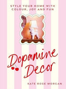 Dopamine Decor : Style Your Home With Colour, Joy and Fun-9781529927979