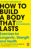 How To Build a Body That Lasts : Exercises for Longevity, Strength and Health-9781529928617