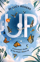 Up : A scientist's guide to the magic above us-9781529930276