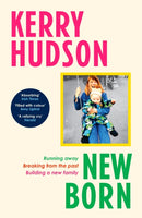 Newborn : Running Away, Breaking with the Past, Building a New Family-9781529931471