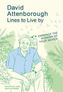 David Attenborough Lines to Live By : Embrace the wonder of your world-9781529933345
