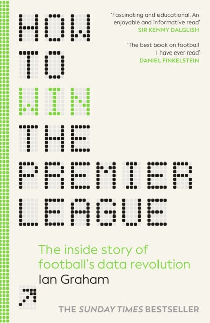 How to Win the Premier League: The Inside Story of Football’s Data Revolution