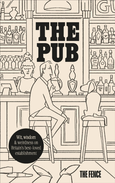 The Pub : Wit, wisdom & weirdness on Britain's best-loved establishment-9781529935684