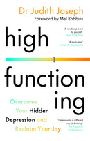 High Functioning : Overcome Your Hidden Depression and Reclaim Your Joy-9781529936803