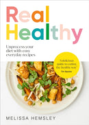 Real Healthy : Unprocess your diet with easy, everyday recipes-9781529940251