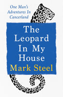 The Leopard in my House : One man's adventures in cancerland-9781529941029