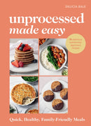 Unprocessed Made Easy : Quick, Healthy, Family-Friendly Meals-9781529941708