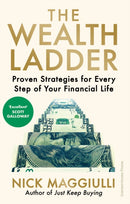 The Wealth Ladder : Proven Strategies for Every Step of Your Financial Life-9781529945904