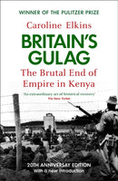 Britain's Gulag : The Brutal End of Empire in Kenya-9781529946185