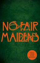 No Fair Maidens : A wild journey with the lost goddesses of Britain-9781529947847
