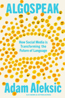 Algospeak : How Social Media is Transforming the Future of Language-9781529949148