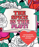 The Spice is the Plot! : Colouring for Romance Lovers-9781529949537