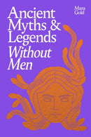Ancient Myths and Legends Without Men-9781529953138
