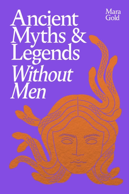 Ancient Myths and Legends Without Men