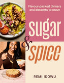 Sugar & Spice : Flavour-packed dinners and desserts to crave-9781529953718