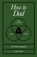 How to Dad : An illustrated guide-9781529954449