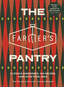 The Farmer's Pantry : 22 Staple Ingredients. 100 Recipes. Make Good Food, Bold-9781529955132