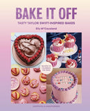 Bake it Off : Tasty Taylor Swift-Inspired Bakes-9781529956146