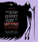 The Glam Reaper's Guide to Slaying : life lessons for rebellious souls-9781529956443