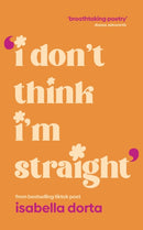 I don't Think I'm Straight : Queer poems to celebrate you-9781529958867